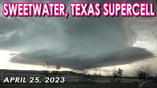 April 25, 2023 • Incredible Supercell in Sweetwater, Texas! {Jason}