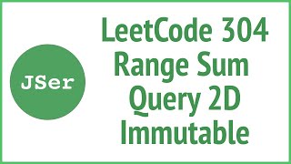 LeetCode 304. Range Sum Query 2D - Immutable | JSer - JavaScript & Algorithm
