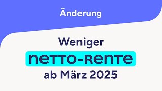 Weniger Netto-Rente ab März 2025!