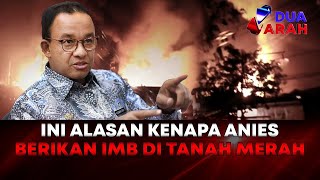 Ini Alasan Kenapa Anies Berikan IMB di Tanah Merah | DUA ARAH