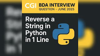 Reverse a String in Python in 1 Line | CGI BDA Interview Question June 2025