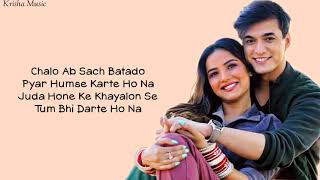 Pyar Karte Ho Na (Lyrics) – Stebin Ben, Shreya Ghoshal | Mohsin Khan, Jasmin Bhasin