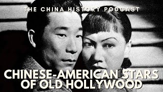 Chinese-American Stars and Entertainers of Old Hollywood | Ep. 159