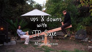 Ups & Downs w/ JP Saxe & Megan Batoon | Ep. #2