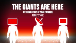The Giants Are Here - A Stunning Days of Noah Parallel | Perry Stone