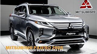 Mitsubishi Pajero 2025 - Ini Fitur yang Dirahasiakan!