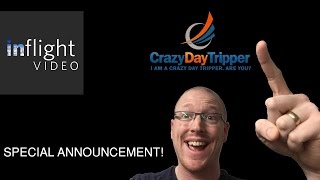 EXCITING ANNOUNCEMENT!! inflight Video and Crazy Day Tripper