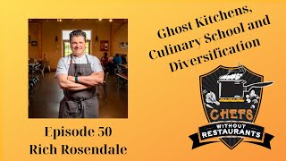 Master Chef Rich Rosendale Discusses Ghost Kitchens, Culinary School and Diversification