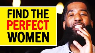 How To Choose The RIGHT WOMAN For You To Be With