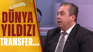 Galatasaray TRANSFERDE DÜNYA YILDIZI BOMBASINI PATLATTI! Serhan Türk Açıkladı!