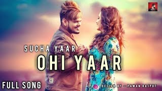 OHI YAAR | Official Video | Sucha Yaar feat. Inder chahal | Sharry Hassan | Latest Punjabi Song 2018
