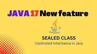 SEALED CLASS in Java | Permission based Inheritance | Java 17