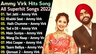 Ammy Virk New Punjabi Songs || New Punjabi Jukebox 2022 || Best Ammy Virk Punjabi Songs || New Song