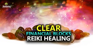 Clear Financial Blocks l Reiki Healing Music l Positive Energy Meditation l Reiki Abundance Music