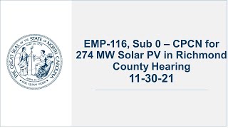 EMP-116, Sub 0 – CPCN for 274 MW Solar PV in Richmond County Hearing 11/30/2021