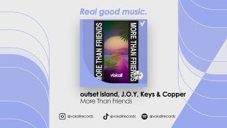 outset island, J.O.Y, Keys \u0026 Copper - More Than Friends