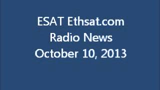 ESAT Ethsat.com Radio News October 10 2013 Ethiopia