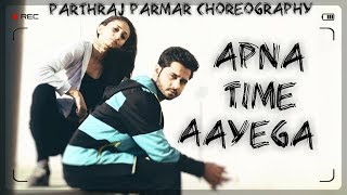 Apna Time Aayega | Gully Boy | Ranveer Singh & Alia Bhatt | DIVINE | Dance Cover | Parthraj Parmar