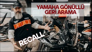 YAMAHA TENERE RECALL / YAMAHA GÖNÜLLÜ GERİ ÇAĞIRMA