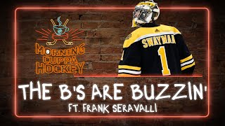 The B's Are Buzzin' ft. Frank Seravalli | Morning Cuppa Hockey