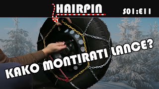 Kako montirati lance na kotače? Hairpin S01:E11