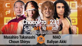 ChocoProLIVE! #231 - MAO参戦！高梨＆趙雲vsMAO＆アッキのワンマッチ興行！