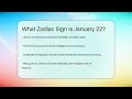 what zodiac sign is january 22 astrology awakening