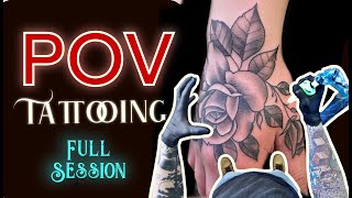 POV TATTOOING - HAND ROSE - FULL TATTOO SESSION