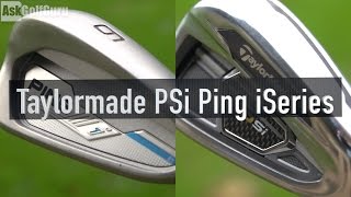 TaylorMade PSi Ping i Series Irons