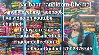 paribaar handloom/Dhemaji/Beautiful mekhela chador collection 😍 order or Contact :7002375745