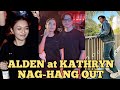 SPOTTED! Alden at Kathryn NAG-HANG OUT• KathDen Latest Update Today