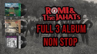Romi the Jahats Full Tiga Album Non Stop...