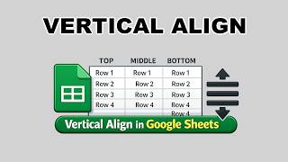 How to Vertical Align in Google Sheets (Easy Step-by-Step Tutorial)