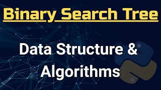 Binary Search Tree part 2 | #11 Data structure and Algorithms in python | python tutorial | 2020