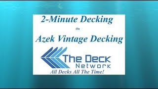 2 Minute Decking Azek Vintage