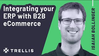 Integrating your ERP with B2B eCommerce - Trellis