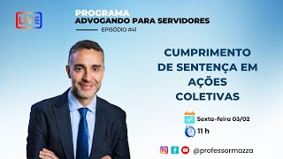 Cumprimento de sentença em ações coletivas  | Advogando para Servidores | #41