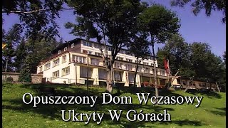 Opuszczony Dom Wczasowy Ukryty Górach