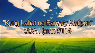 Kung Lahat ng Bansa'y Matipon SDA Hymn #114 || When Jesus Shall Gather the Nations