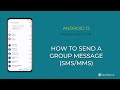 How to Send a Group message (SMS/MMS) [Android 12]