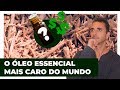 O ÓLEO ESSENCIAL MAIS CARO DO MUNDO? | ANDRÉ FERRAZ AROMATERAPIA