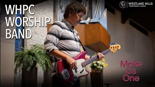 WHPC Worship Band | Make Us One