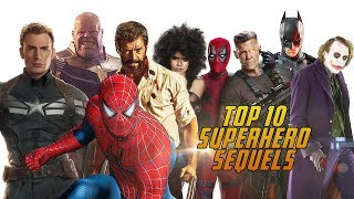 TOP 10 SUPERHERO SEQUELS!