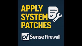 Tutorial: How to Install and Apply System Patches in pfSense (Step by Step Guide)