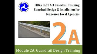 Guardrail Design and Installation for Tennessee Local Agencies: Module 2A (Design)