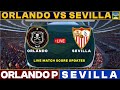 Orlando Pirates Vs Sevilla Live Match Today | ORL Vs SEV Live Friendly Football Match 2024