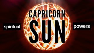 SUN IN CAPRICORN IN ASTROLOGY:  TOP 10 TRAITS!  Meaning, Karma, Energy, Spiritual Powers, & SECRETS!