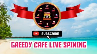 GREEDY CAFE LIVE SPIN