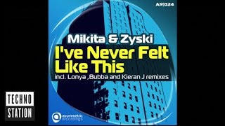 Mikita \u0026 Zyski - I've Never Felt Like This (Lonya Railway Remix)