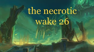 WORLD FIRST +26 Necrotic wake /Fire Mage pov / 通灵战潮 26层 火法视角